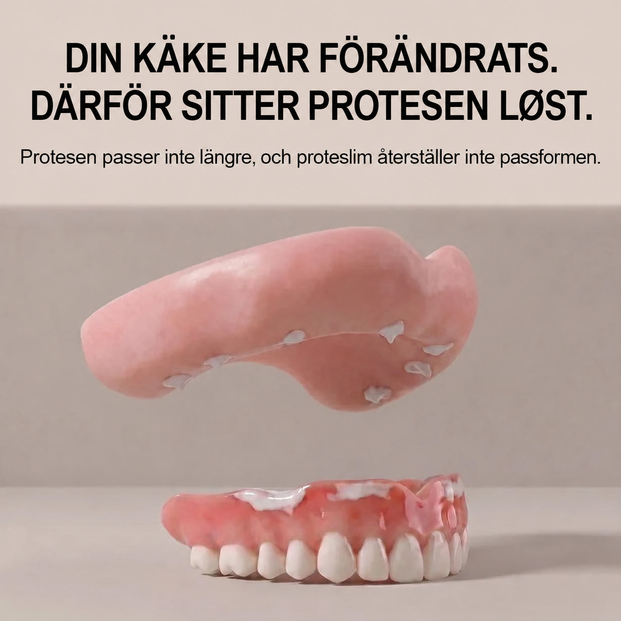 Din käke har förändrats, därför sitter protesen löst